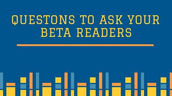 Questions to ask your Beta readers