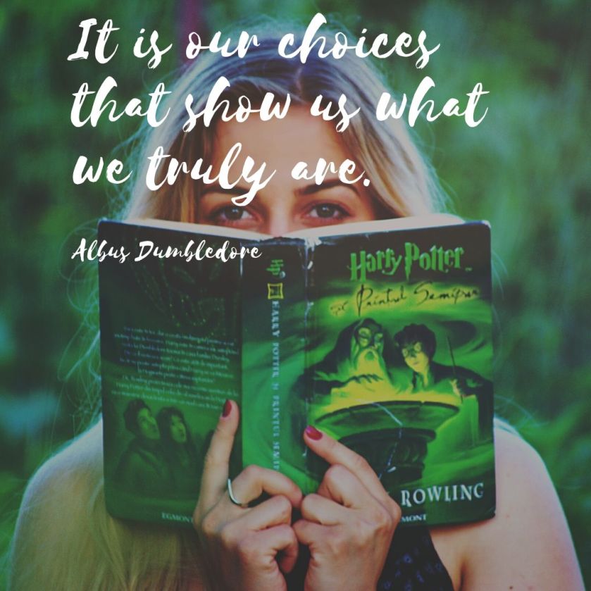 It is our choices that show us what we truly are ...